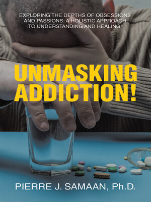 cover image of Unmasking Addiction!